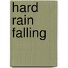 Hard Rain Falling door Wendell Logan