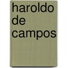 Haroldo De Campos by K. David Jackson