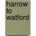 Harrow To Watford