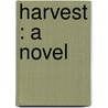 Harvest : A Novel door V. Longman