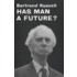 Has Man A Future?
