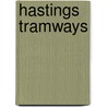 Hastings Tramways by Robert J. Harley