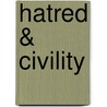 Hatred & Civility door Christopher Lane