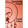 Haunted By Dreams by Wilson Norah