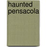 Haunted Pensacola door Alan Brown
