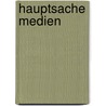 Hauptsache Medien by Unknown