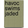Havoc Swims Jaded door David J. Schow