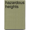 Hazardous Heights door Anne Schraff