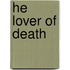 He Lover Of Death