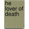 He Lover Of Death door Boris Akunin