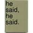 He Said, He Said.