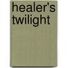 Healer's Twilight door Blant Hurt