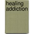 Healing Addiction