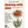 Healing With Aloe by Wolfgang Wirth