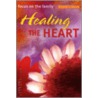 Healing the Heart by Focus On The Family