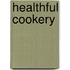 Healthful Cookery