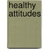 Healthy Attitudes