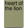 Heart Of The Lion door Thomas A. Puttrich
