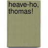 Heave-Ho, Thomas! door Golden Books