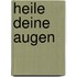 Heile Deine Augen