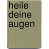 Heile Deine Augen by Andreas Nieswandt