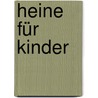Heine für Kinder door Heinrich Heine
