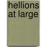 Hellions at Large by David Bingley
