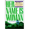 Her Name Is Woman door Virelle Kidder