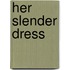 Her Slender Dress