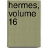 Hermes, Volume 16