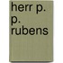 Herr P. P. Rubens