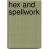 Hex And Spellwork door Karl Herr