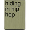 Hiding in Hip Hop door Terrance Dean
