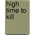 High Time to Kill
