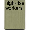 High-Rise Workers by Tony Hyland