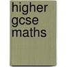 Higher Gcse Maths door Michael White
