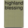 Highland Blessing by Jennifer Hudson Taylor