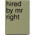 Hired by Mr Right