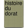 Histoire Du Dorat door Henri Aubugeois de La Ville Du Bost