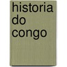 Historia Do Congo door Levy Maria Jordï¿½O