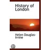 History Of London door Helen Douglas-Irvine