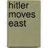 Hitler Moves East