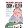 Holden On Hold'Em by Anthony Holden