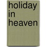 Holiday In Heaven door Aron Abrahamsen