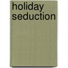 Holiday Seduction by Lauren Dane