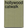 Hollywood Catwalk door Tamar Jeffers McDonald