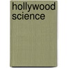 Hollywood Science by Sidney Perkowitz