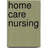 Home Care Nursing by Patsy Anderson