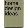 Home Design Ideas by Joanna Simmons
