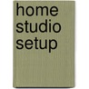Home Studio Setup door Ben Harris